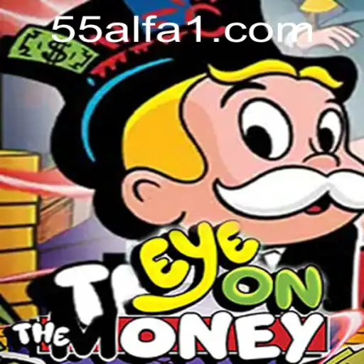 EyeOnTheMoney: Aprenda a Estratégia de Jogo com 55Alfa